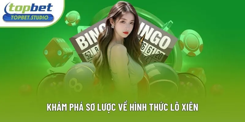 Khám phá sơ lược về hình thức lô xiên Khám phá sơ lược về hình thức lô xiên