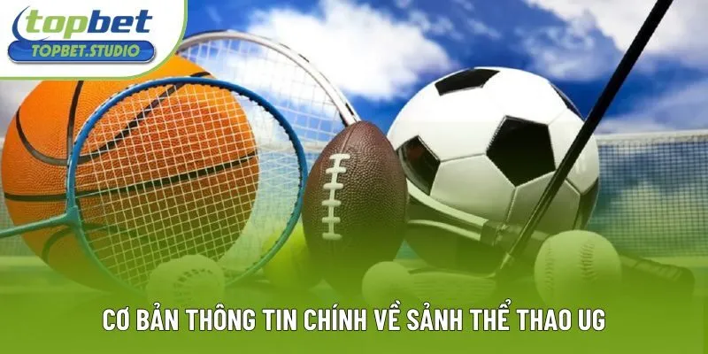 Cơ bản thông tin chính về sảnh thể thao UG Cơ bản thông tin chính về sảnh thể thao UG